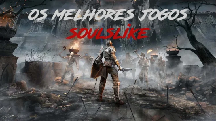 os-melhores-jogos-soulslike